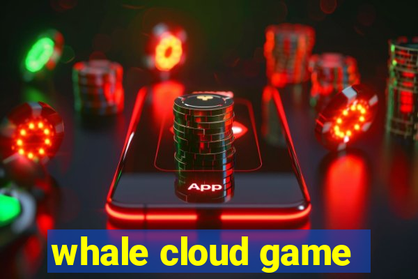 whale cloud game